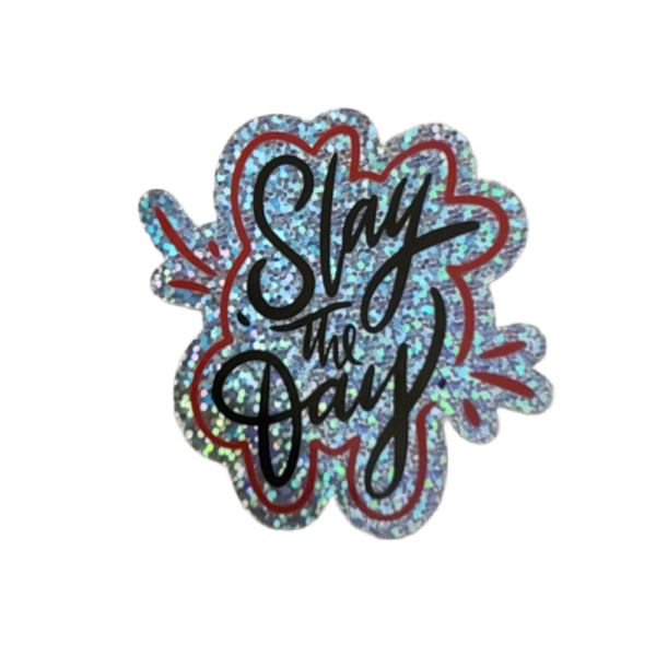 Slay the Day glitter sticker